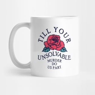 Till Your Unsolvable Murder Mug